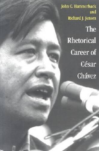 Паперова книга «The Rhetorical Career of Cesar Chavez», авторів Джон К. Хаммербек, Річард Дженсен - фото №1