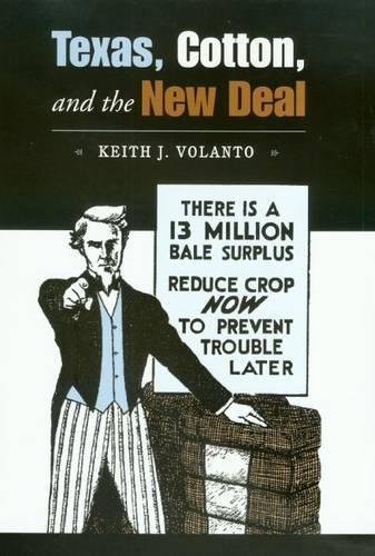 Бумажная книга «Texas, Cotton, and the New Deal», автор Кит Дж. Воланто - фото №1