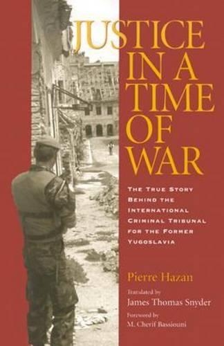 Паперова книга «Justice in a Time of War: The True Story Behind the International Criminal Tribunal for the Former Yugoslavia», автор П'єр Азан - фото №1
