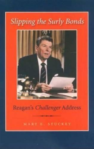Паперова книга «Slipping the Surly Bonds: Reagan's Challenger Address», автор Мері Е. Стакі - фото №1