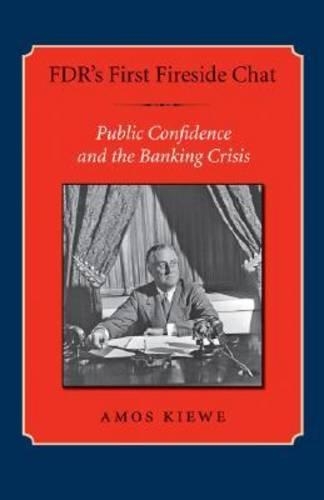 Бумажная книга «FDR's First Fireside Chat: Public Confidence and the Banking Crisis», автор Амос Киве - фото №1