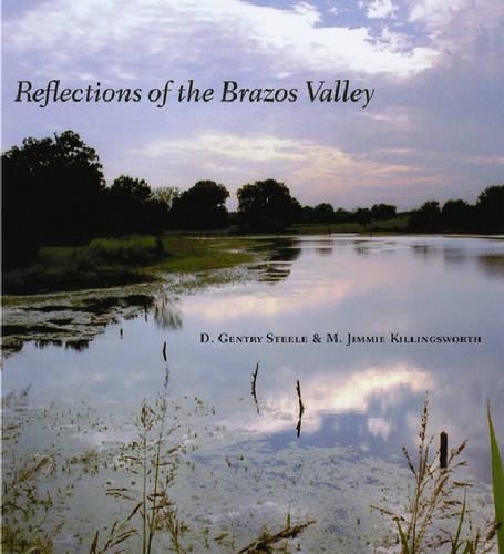 Бумажная книга «Reflections of the Brazos Valley», авторов Д. Джентри Стил, М. Джимми Киллингсворт - фото №1