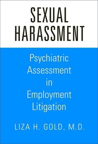 Бумажная книга «Sexual Harassment: Psychiatric Assessment in Employment Litigation», автор Лайза Х. Голд - фото №1