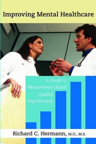 Бумажная книга «Improving Mental Healthcare: A Guide to Measurement-Based Quality Improvement», автор Ричард К. Герман - фото №1