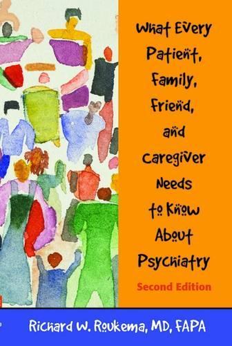 Бумажная книга «What Every Patient, Family, Friend, and Caregiver Needs to Know About Psychiatry», автор Ричард В. Рукема - фото №1
