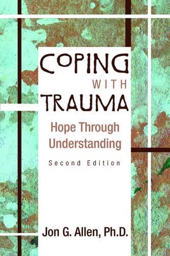 Бумажная книга «Coping With Trauma: Hope Through Understanding», автор Джон Г. Аллен - фото №1