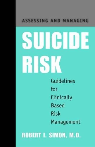 Бумажная книга «Assessing and Managing Suicide Risk: Guidelines for Clinically Based Risk Management», автор Роберт И. Саймон - фото №1