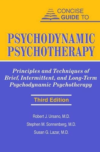 Бумажная книга «Concise Guide to Psychodynamic Psychotherapy: Principles and Techniques of Brief, Intermittent, and Long-Term Psychodynamic Psychotherapy», авторов Роберт Дж. Урсано, Стивен М. Зонненберг, Сьюзен Г. Лазар - фото №1