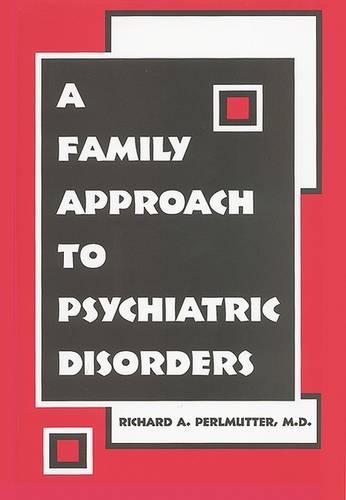 Паперова книга «A Family Approach to Psychiatric Disorders», автор Річард А. Перлмуттер - фото №1