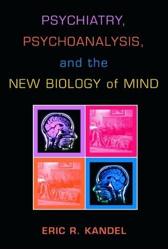 Бумажная книга «Psychiatry, Psychoanalysis, and the New Biology of Mind», автор Эрик Р. Кандель - фото №1
