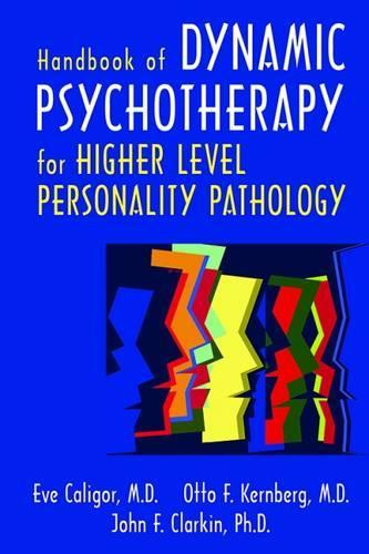 [object Object] «Handbook of Dynamic Psychotherapy for Higher Level Personality Pathology», авторов Ева Калигор, Джон Ф. Кларкин, Отто Ф. Кернберг - фото №1