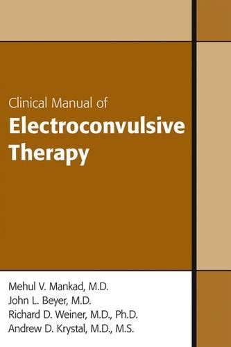 Бумажная книга «Clinical Manual of Electroconvulsive Therapy», авторов Эндрю Кристал, Джон Л. Байер, Мехул В. Манкад, Ричард Д. Вайнер - фото №1