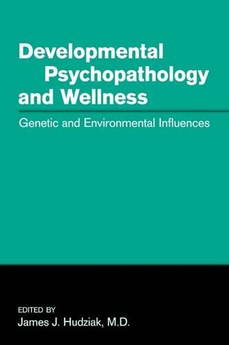 Паперова книга «Developmental Psychopathology and Wellness: Genetic and Environmental Influences», автор Американська психопатологічна асоціація - фото №1