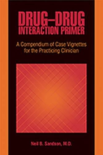 Бумажная книга «Drug-Drug Interaction Primer: A Compendium of Case Vignettes for the Practicing Clinician», автор Нил Б. Сэндсон - фото №1