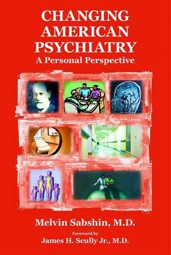 Паперова книга «Changing American Psychiatry: A Personal Perspective», автор Мелвін Сабшин - фото №1