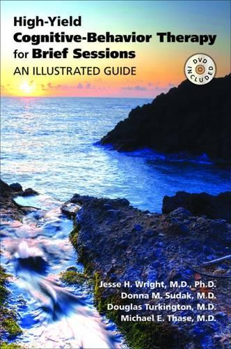 Паперова книга «High-Yield Cognitive-Behavior Therapy for Brief Sessions: An Illustrated Guide», авторів Донна М. Судак, Дуглас Теркінгтон, Джессі Х. Райт, Майкл Е. Тейс - фото №1