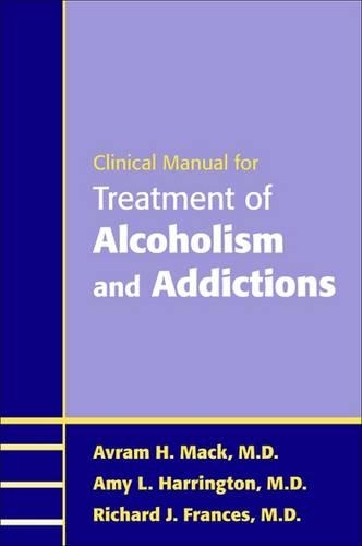 Бумажная книга «Clinical Manual for Treatment of Alcoholism and Addictions», авторов Эми Л. Харрингтон, Аврам Х. Мак, Ричард Дж. Фрэнсис - фото №1
