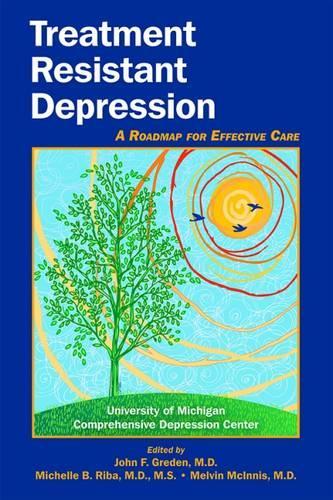 Паперова книга «Treatment Resistant Depression: A Roadmap for Effective Care», автор Мічиганський університет комплексний центр депресії - фото №1