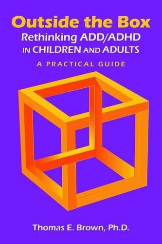 Бумажная книга «Outside the Box: Rethinking ADD/ADHD in Children and Adults: A Practical Guide», автор Томас Е. Браун - фото №1
