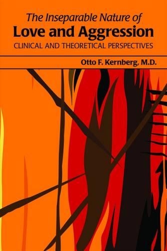 Паперова книга «The Inseparable Nature of Love and Aggression: Clinical and Theoretical Perspectives», автор Отто Ф. Кернберґ - фото №1