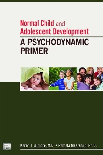 Паперова книга «Normal Child and Adolescent Development: A Psychodynamic Primer», авторів Карен Дж. Гілмор, Памела Меерсанд - фото №1