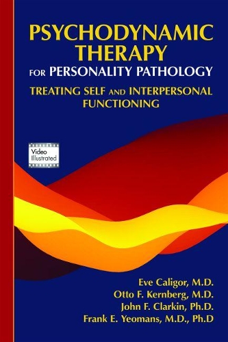 Паперова книга «Psychodynamic Therapy for Personality Pathology: Treating Self and Interpersonal Functioning», авторів Єва Калігор, Френк Е. Йоманс, Джон Ф. Кларкін, Отто Ф. Кернберґ - фото №1