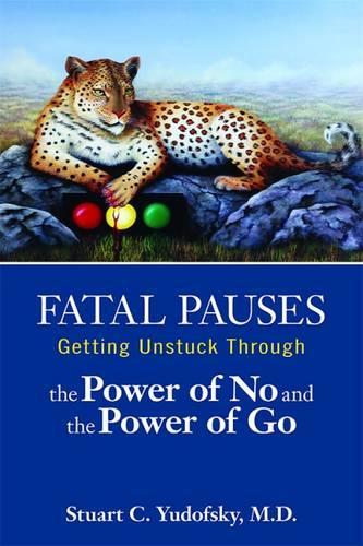 Бумажная книга «Fatal Pauses: Getting Unstuck Through the Power of No and the Power of Go», автор Стюарт К. Юдофски - фото №1