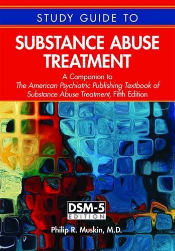 Паперова книга «Study Guide to Substance Abuse Treatment: A Companion to The American Psychiatric Publishing Textbook of Substance Abuse Treatment, Fifth Edition», автор Філіп Р. Маскін - фото №1
