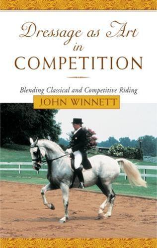 Бумажная книга «Dressage as Art in Competition: Blending Classical And Competitive Riding», автор Джон Уиннетт - фото №1