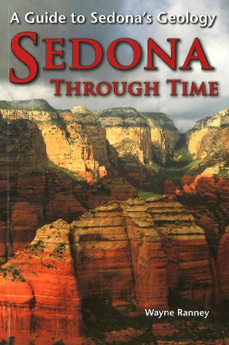 Бумажная книга «Sedona Through Time: A Guide to Sedona's Geology», автор Уэйн Рэнни - фото №1