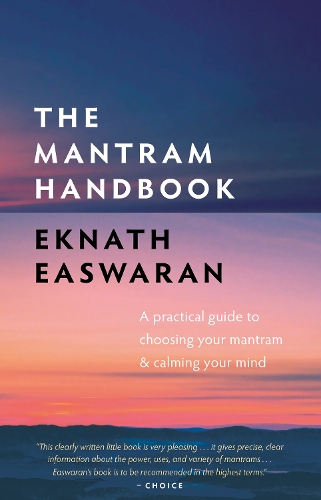 Паперова книга «The Mantram Handbook: A Practical Guide to Choosing Your Mantram and Calming Your Mind», автор Екнат Ісваран - фото №1