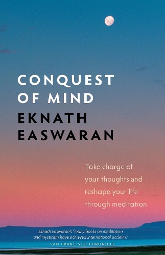 Бумажная книга «Conquest of Mind: Take Charge of Your Thoughts and Reshape Your Life Through Meditation», автор Экнат Исваран - фото №1