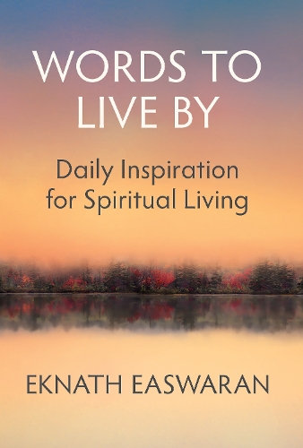 Бумажная книга «Words to Live By: Daily Inspiration for Spiritual Living», автор Экнат Исваран - фото №1