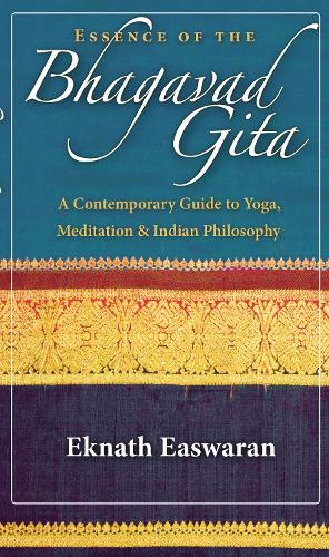 Бумажная книга «Essence of the Bhagavad Gita: A Contemporary Guide to Yoga, Meditation, and Indian Philosophy», автор Экнат Исваран - фото №1