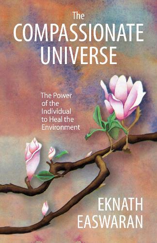 Бумажная книга «The Compassionate Universe: The Power of the Individual to Heal the Environment», автор Экнат Исваран - фото №1
