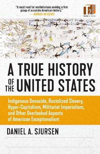 Бумажная книга «A Thinker's History Of The United States: Indigenous Genocide, Racialized Slavery, Hyper-Capitalism, Militarist Imperialism and Other Overlooked Aspects of Ameri», автор Дэниел А. Сьюрсен - фото №1