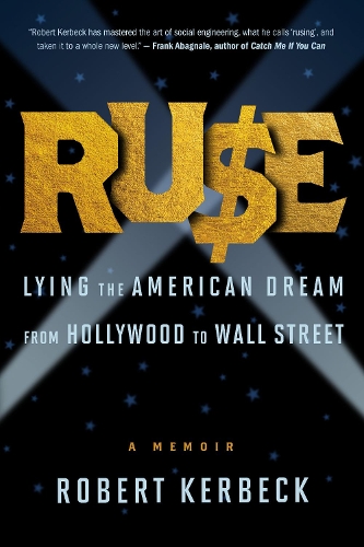 Бумажная книга «Ruse: Lying The American Dream From Hollywood To Wall Street», автор Роберт Кербек - фото №1