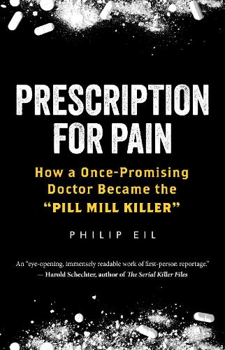Бумажная книга «Prescription for Pain: How a Once-Promising Doctor Became the 'Pill Mill Killer'», автор Филип Эйл - фото №1