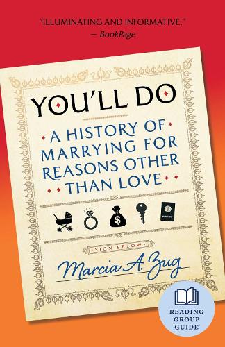 Бумажная книга «You'll Do: A History of Marrying for Reasons Other Than Love», автор Марсия А. Цуг - фото №1