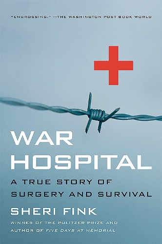 Бумажная книга «War Hospital: A True Story Of Surgery And Survival», автор Шери Ли Финк - фото №1