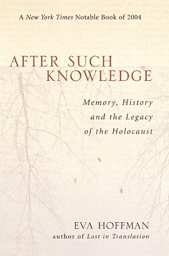 Бумажная книга «After Such Knowledge: Memory, History, and the Legacy of the Holocaust», автор Ева Хоффман - фото №1