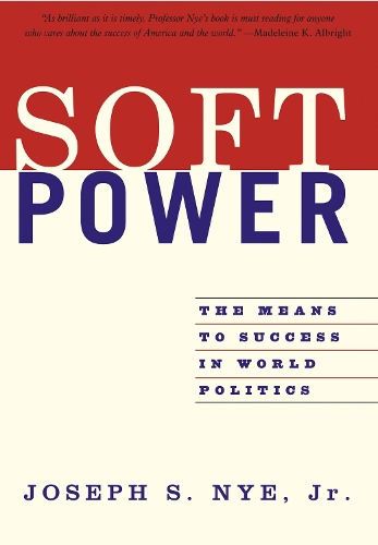 Паперова книга «Soft Power: The Means To Success In World Politics», автор Джозеф Най - фото №1