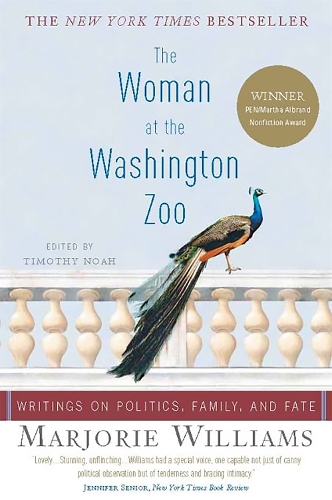Бумажная книга «The Woman at the Washington Zoo: Writings on Politics, Family, and Fate», автор Марджори Уильямс - фото №1