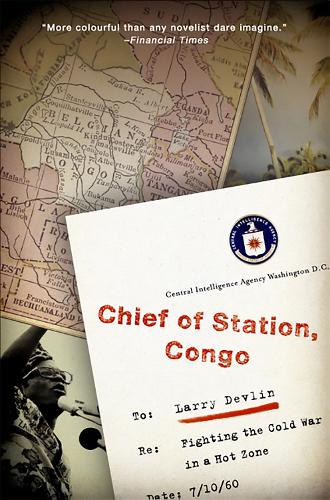 Паперова книга «Chief of Station, Congo: Fighting the Cold War in a Hot Zone», автор Лоуренс Девлін - фото №1