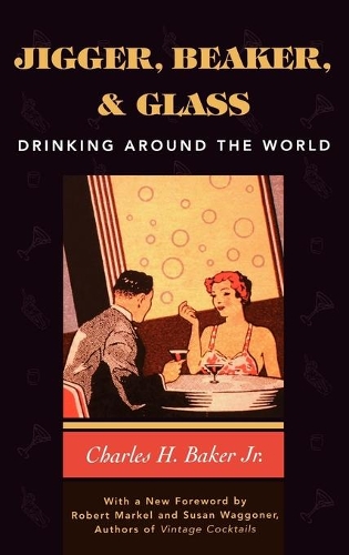 Бумажная книга «Jigger, Beaker, and Glass: Drinking Around the World», автор Чарльз Х. Бейкер - фото №1