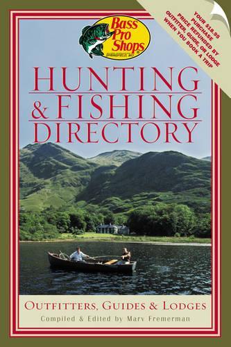 Бумажная книга «Bass Pro Shops Hunting and Fishing Directory: Outfitters, Guides, and Lodges», автор Марв Фримерман - фото №1