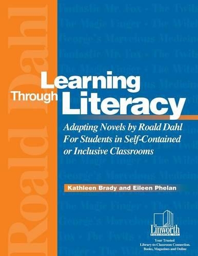Паперова книга «Learning Through Literacy: Adapting Novels by Roald Dahl for Students in Self-Contained or Inclusive Classrooms», авторів Ейлін Фелан, Кетлін Брейді - фото №1