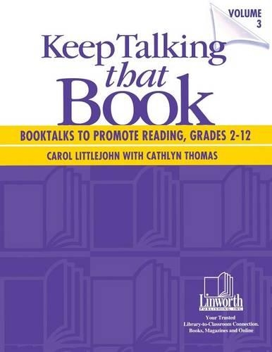 Бумажная книга «Keep Talking that Book! Booktalks to Promote Reading, Grades 2-12, Volume 3», авторов Кэрол Литтлджон, Кэйтлин Томас - фото №1