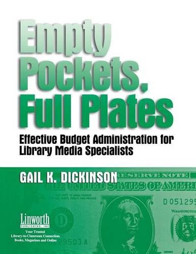 Паперова книга «Empty Pockets and Full Plates: Effective Budget Administration for Library Media Specialists», автор Гейл К. Дікінсон - фото №1