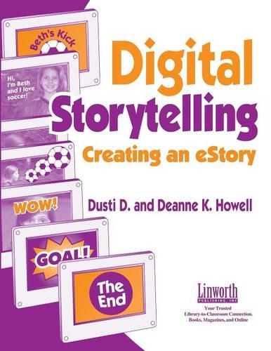 Паперова книга «Digital Storytelling: Creating an eStory», авторів Дінна Хауелл, Дасті Хауелл - фото №1